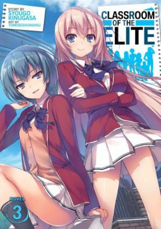 Classroom of the Elite (Light Novel) Vol. 03 by Syougo Kinugasa