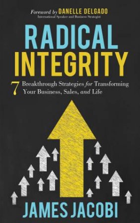 Radical Integrity by James Jacobi