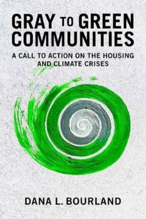 Gray To Green Communities by Dana Bourland