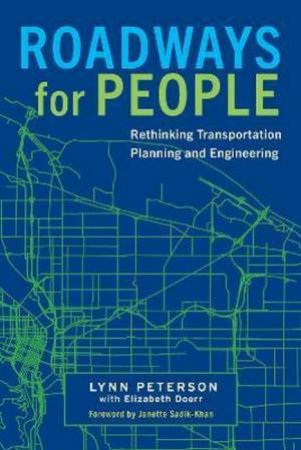 Roadways for People by Lynn Peterson & Elizabeth Doerr & Janette Sadik-Khan