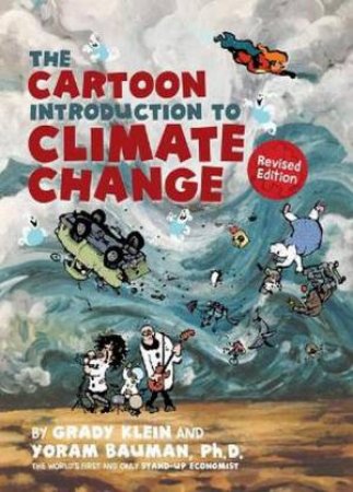 The Cartoon Introduction To Climate Change, Revised Edition by Yoram Bauman & Grady Klein