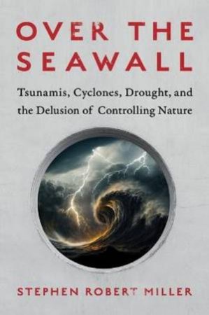 Over the Seawall by Stephen Robert Miller