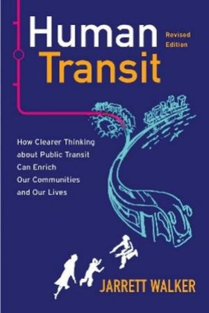 Human Transit, Revised Edition by Jarrett Walker