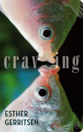 Craving by Esther Gerritsen & Michele Hutchison