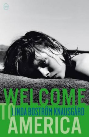 Welcome To America by Linda Bostrm Knausgard & Martin Aitken