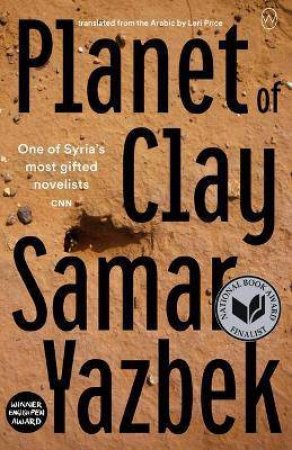 Planet Of Clay by Samar Yazbek & Leri Price