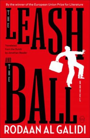 The Leash And The Ball by Rodaan Al Galidi & Jonathan Reeder