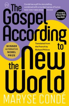 The Gospel According to the New World by Maryse Condé & Richard Philcox