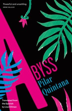 Abyss by Pilar Quintana & Lisa Dillman