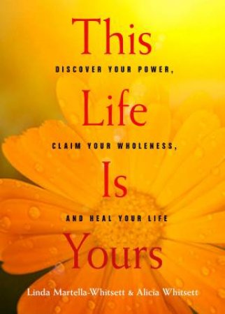 This Life Is Yours by Linda Martella-Whitsett