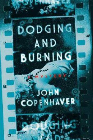 Dodging And Burning by John Copenhaver