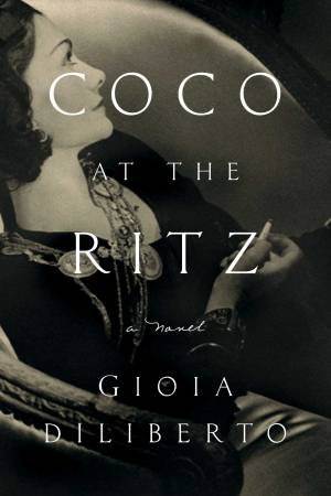 Coco At The Ritz by Gioia Diliberto