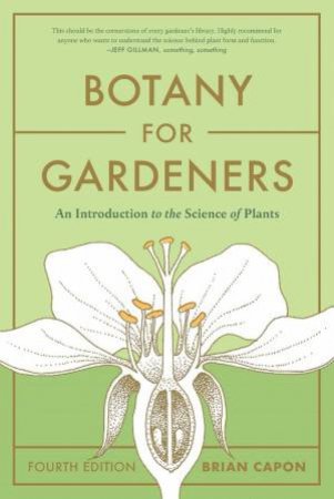 Botany For Gardeners (Fourth Edition): An Introduction To The Science Of Plants by Brian Capon