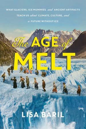 The Age of Melt by Lisa Baril