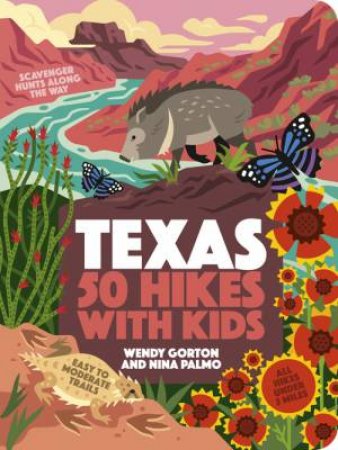 50 Hikes with Kids Texas by Wendy Gorton & Nina Palmo