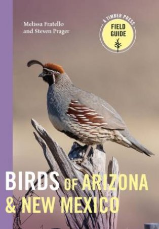 Birds of Arizona and New Mexico by Melissa Fratello & Steven Prager