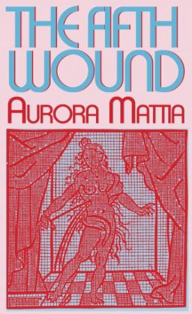 The Fifth Wound by Aurora Mattia