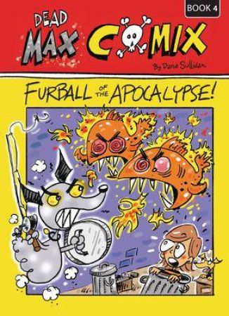 Fur Ball Of The Apocalypse by Dana Sullivan