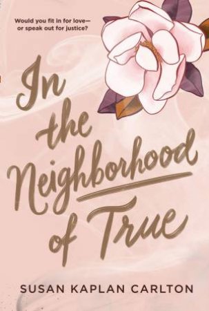 In The Neighborhood Of True by Susan  K Carlton