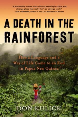 Death In The Rainforest by Don Kulick