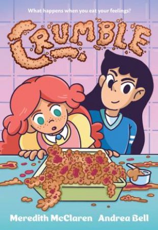 Crumble by Meredith McClaren & Andrea Bell