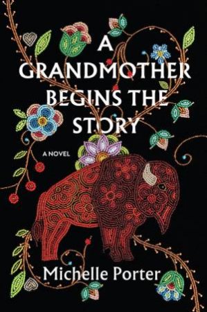 A Grandmother Begins the Story by Michelle Porter