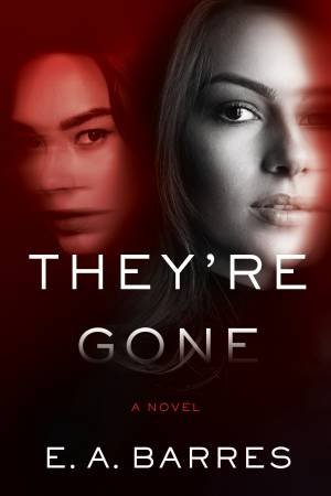 They're Gone by E. A. Barres