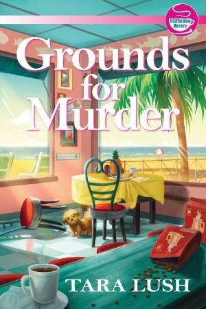 Grounds For Murder by Tara Lush