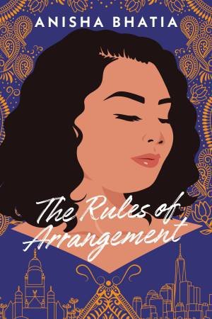 The Rules Of Arrangement by Anisha Bhatia