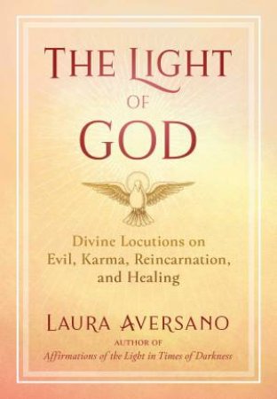 The Light Of God by Laura Aversano & Father Francis Tiso