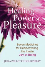 The Healing Power Of Pleasure