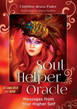 Soul Helper Oracle by Christine Arana Fader & Elena Dudina