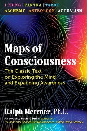 Maps of Consciousness by Ralph Metzner & David E. Presti