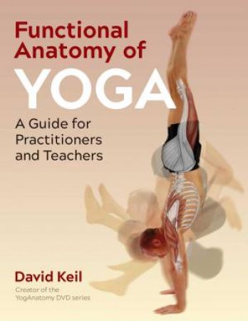 Functional Anatomy of Yoga by David Keil