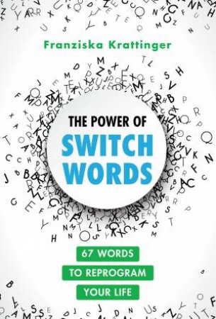 The Power Of Switchwords by Franziska Krattinger