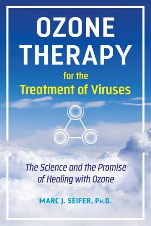 Ozone Therapy for the Treatment of Viruses by Marc Seifer