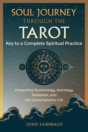 Soul Journey through the Tarot by John Sandbach