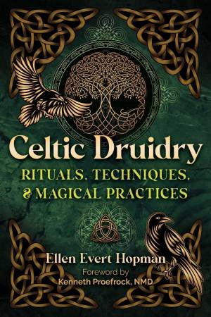 Celtic Druidry by Ellen Evert Hopman & Kenneth Proefrock