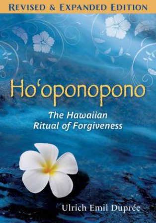 Ho'oponopono by Ulrich E. Dupre