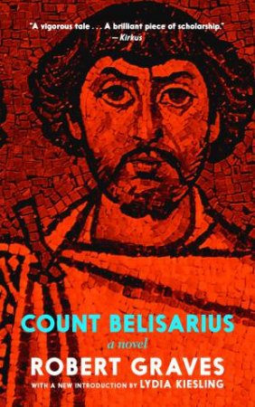 Count Belisarius by Robert Graves