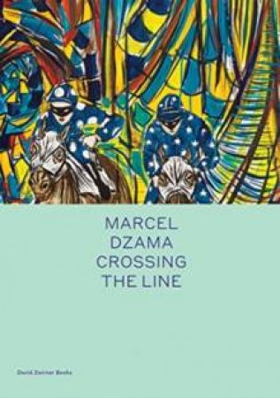 Marcel Dzama: Crossing The Line by Marcel Dzama & Laila Pedro