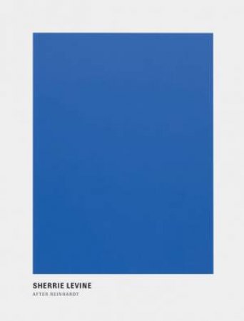 Sherrie Levine: After Reinhardt by Ad Reinhardt