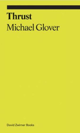 Thrust by Michael Glover