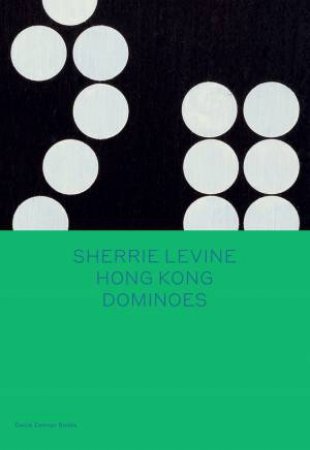 Sherrie Levine: Hong Kong Dominoes by Sherrie Levine & Larry List