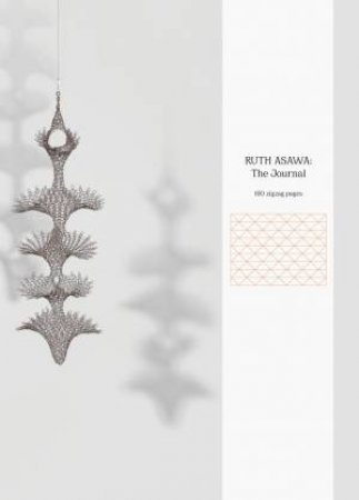 Ruth Asawa: The Journal by Ruth Asawa