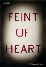 Feint of Heart Art Writings 19822002