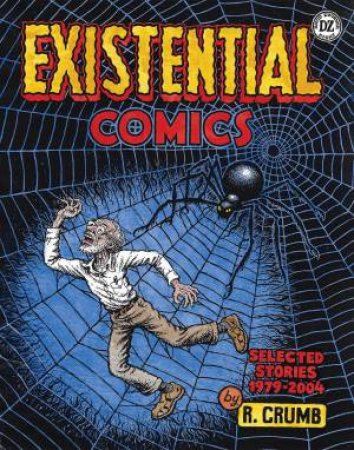 R. Crumb: Existential Comics by R. Crumb & Dan Nadel