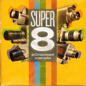 Super 8 by Danny Plotnick