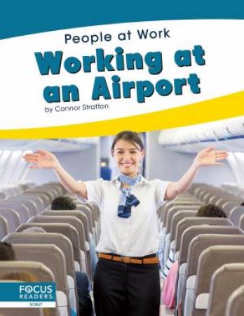 People At Work: Working At An Airport by Connor Stratton