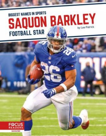 Biggest Names In Sports: Saquon Barkley: Football Star by Lee Patrick